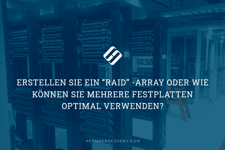 RAID-Technologie: Sichern und beschleunigen Sie den Zugriff auf Ihre Dateien