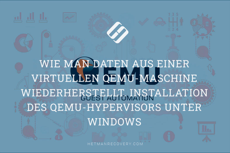 QEMU-Hypervisor unter Windows installieren und Datenwiederherstellung