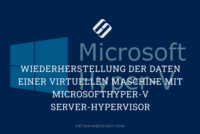 Ausführlicher Schritt-für-Schritt-Prozess: Datenwiederherstellung von Hyper-V Server VMs