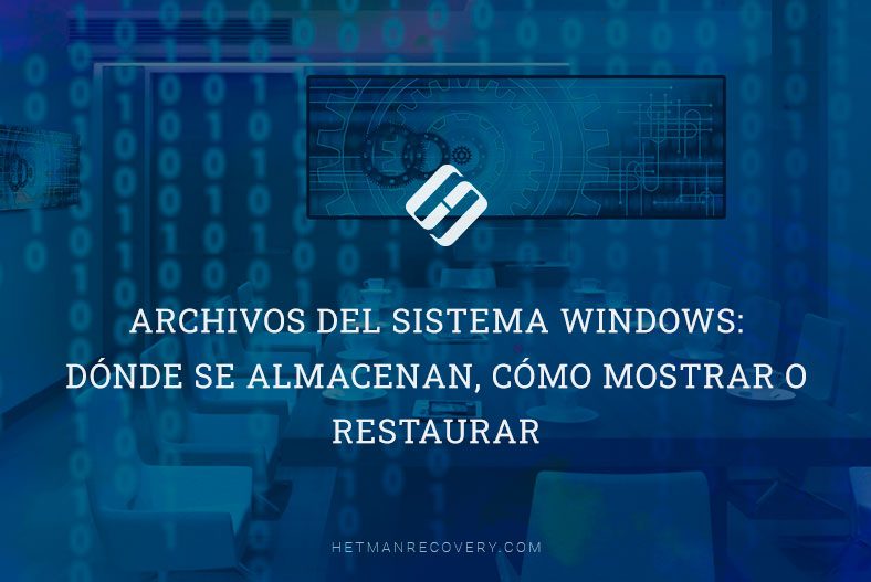 Archivos del Sistema Windows: Almacenamiento, Mostrar y Restaurar