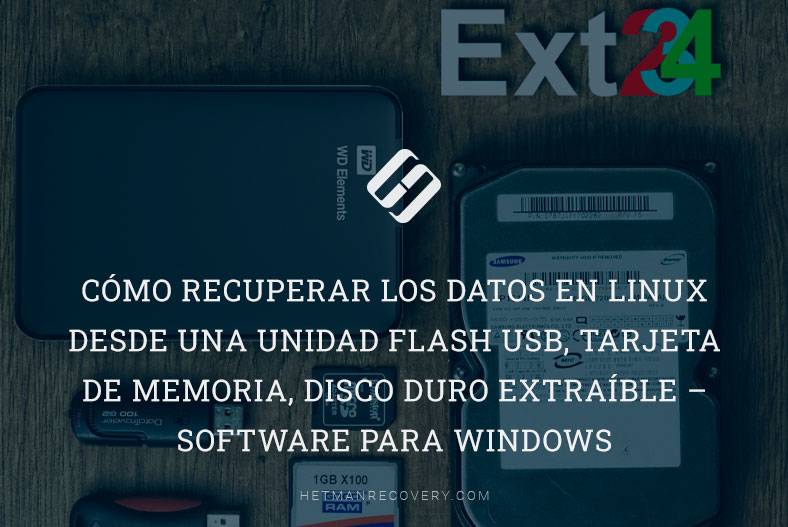 Cómo recuperar los datos en Linux desde una unidad flash USB, tarjeta de memoria, disco duro extraíble – Software para Windows