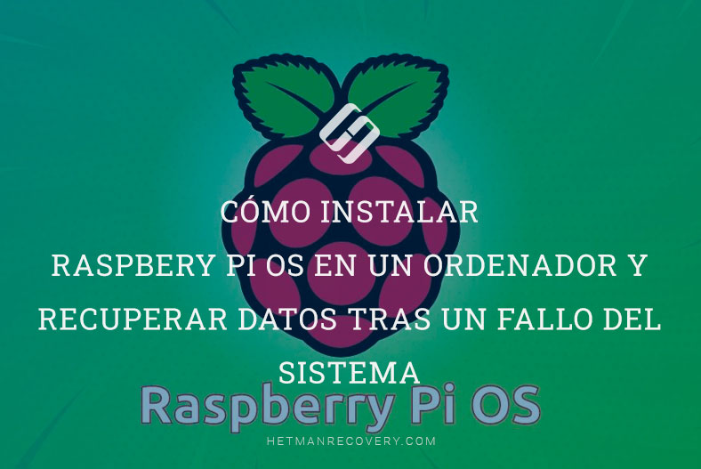 Tutorial de Instalación de Raspberry Pi OS y Recuperación de Datos Tras un Fallo del Sistema