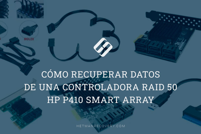 Recuperar Datos de Controladora RAID 50 HP P410 Smart Array