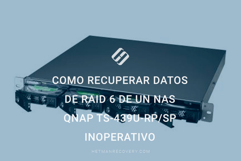 Cómo Realizar la Recuperación de Datos RAID 6 en NAS QNAP TS-439U-RP/SP