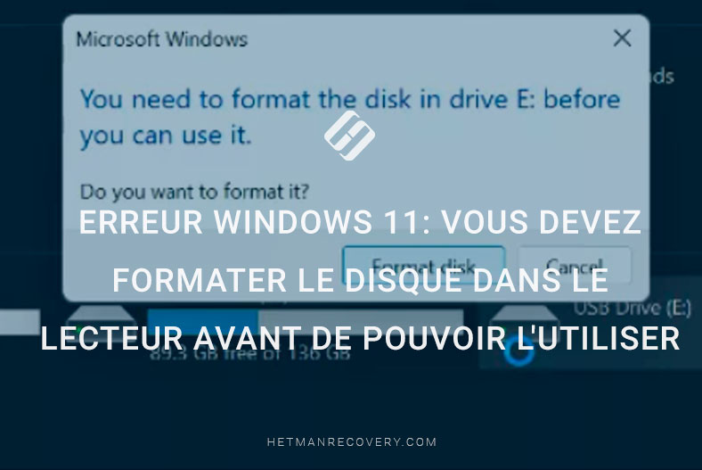 Les étapes simples pour surmonter l’erreur Windows 11: “Formatez le disque avant de l’utiliser”