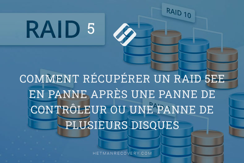 Comment récupérer un RAID 5EE en panne après une panne de contrôleur ou une panne de plusieurs disques