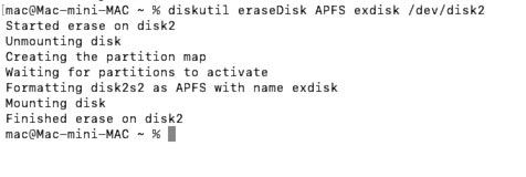 MacOS: diskutil eraseDisk APFS exdisk /dev/disk2 MacOS: diskutil eraseDisk APFS exdisk /dev/disk2