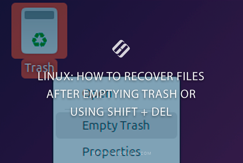 Linux: How to recover files after emptying Trash or using Shift + Del