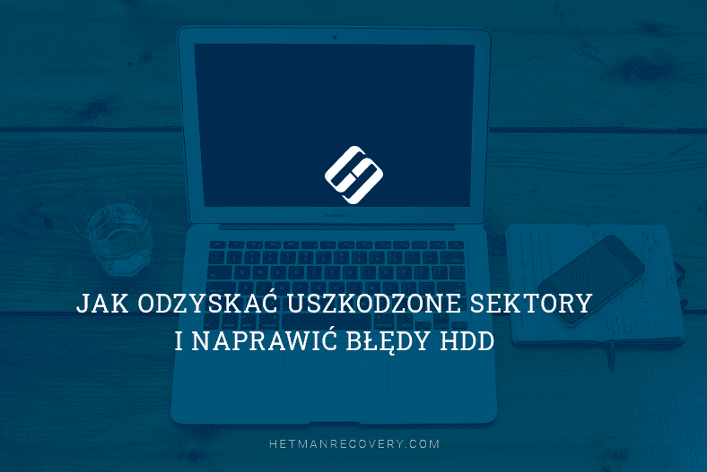 Jak odzyskać uszkodzone sektory i naprawić błędy HDD