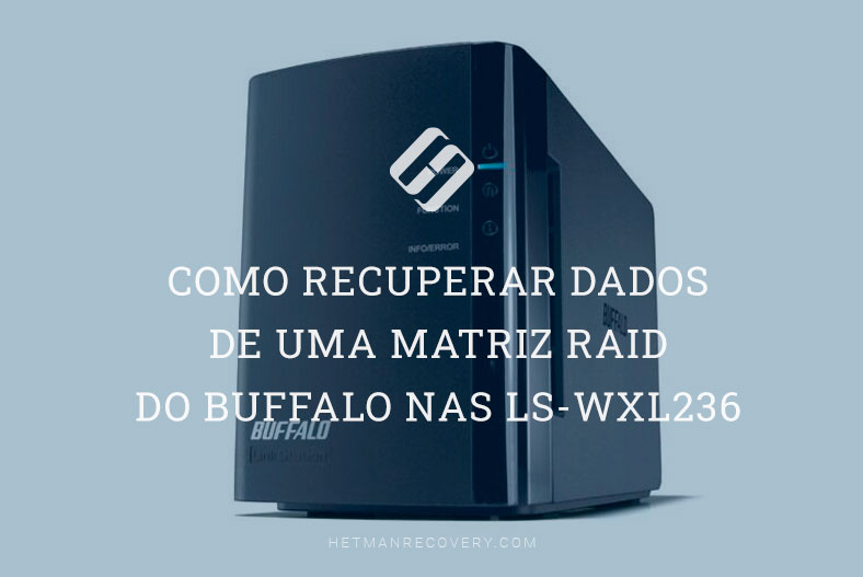 Como recuperar dados de uma matriz RAID do Buffalo NAS LS-WXL236